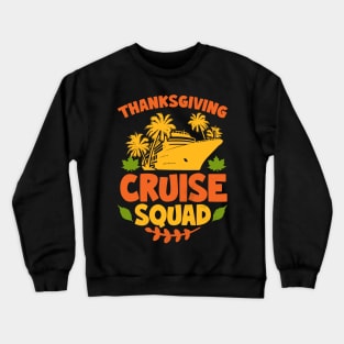 Thanksgiving Cruise Squad Matching Family Vacation Trip Crewneck Sweatshirt